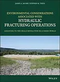 E-Book (pdf) Environmental Considerations Associated with Hydraulic Fracturing Operations von James A. Jacobs, Stephen M. Testa