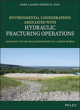 E-Book (pdf) Environmental Considerations Associated with Hydraulic Fracturing Operations von James A. Jacobs, Stephen M. Testa