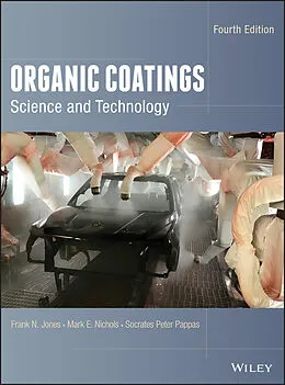 E-Book (epub) Organic Coatings von Frank N. Jones, Mark E. Nichols, Socrates Peter Pappas