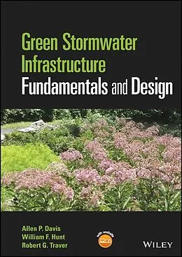 E-Book (pdf) Green Stormwater Infrastructure Fundamentals and Design von Allen P. Davis, William F. Hunt, Robert G. Traver
