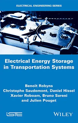 E-Book (epub) Electrical Energy Storage in Transportation Systems von Benoît Robyns, Christophe Saudemont, Daniel Hissel