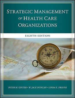 eBook (epub) Strategic Management of Health Care Organizations de Peter M. Ginter, W. Jack Duncan, Linda E. Swayne