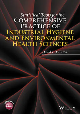 E-Book (pdf) Statistical Tools for the Comprehensive Practice of Industrial Hygiene and Environmental Health Sciences von David L. Johnson