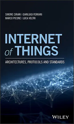 E-Book (epub) Internet of Things von Simone Cirani, Gianluigi Ferrari, Marco Picone