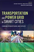 E-Book (epub) Transportation and Power Grid in Smart Cities von Hussein T. Mouftah, Melike Erol-Kantarci, Mubashir Husain Rehmani