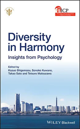 E-Book (epub) Diversity in Harmony: Proceedings of the 31st International Congress of Psychology, Diversity in Harmony von Kazuo Shigemasu, Sonoko Kuwano, Takao Sato