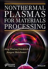 eBook (epub) Nonthermal Plasmas for Materials Processing de J&ouml;rg Florian Friedrich, J&uuml;rgen Meichsner