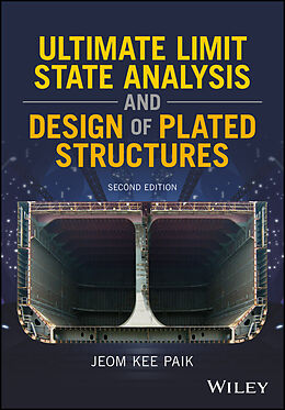 eBook (epub) Ultimate Limit State Analysis and Design of Plated Structures de Jeom Kee Paik