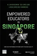 E-Book (pdf) Empowered Educators in Singapore von A. Lin Goodwin, Ee-Ling Low, Linda Darling-Hammond