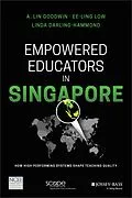 E-Book (epub) Empowered Educators in Singapore von A. Lin Goodwin, Ee Ling Low, Linda Darling-Hammond
