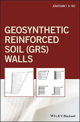 E-Book (epub) Geosynthetic Reinforced Soil (GRS) Walls von Jonathan T. H. Wu