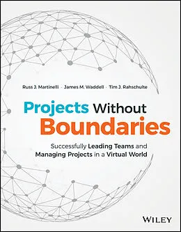 E-Book (pdf) Projects Without Boundaries von Russ J. Martinelli, James M. Waddell, Tim J. Rahschulte