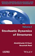 E-Book (pdf) Stochastic Dynamics of Structures von Abdelkhalak El Hami, Bouchaib Radi