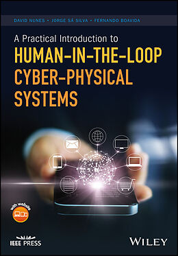 E-Book (pdf) A Practical Introduction to Human-in-the-Loop Cyber-Physical Systems von David Nunes, Jorge Sa Silva, Fernando Boavida