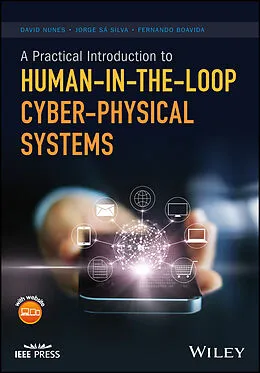 E-Book (pdf) A Practical Introduction to Human-in-the-Loop Cyber-Physical Systems von David Nunes, Jorge Sa Silva, Fernando Boavida