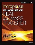 Kartonierter Einband Incropera's Principles of Heat and Mass Transfer, Global Edition von Incropera Frank P., David P. DeWitt, Bergman Theodore L.