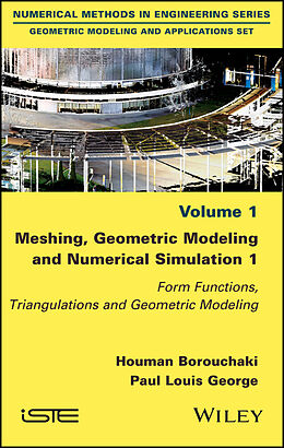 eBook (epub) Meshing, Geometric Modeling and Numerical Simulation 1 de Houman Borouchaki, Paul Louis George