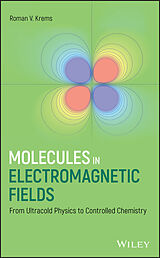 E-Book (epub) Molecules in Electromagnetic Fields von Roman V. Krems
