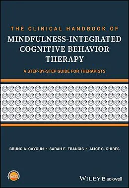 E-Book (pdf) The Clinical Handbook of Mindfulness-integrated Cognitive Behavior Therapy von Bruno A. Cayoun, Sarah E. Francis, Alice G. Shires