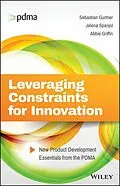 E-Book (pdf) Leveraging Constraints for Innovation von Sebastian Gurtner, Jelena Spanjol, Abbie Griffin