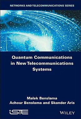 E-Book (epub) Quantum Communications in New Telecommunications Systems von Malek Benslama, Achour Benslama, Skander Aris