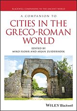 Livre Relié A Companion to Cities in the Greco-Roman World de Miko Zuiderhoek, Arjan Flohr