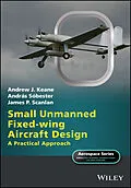 E-Book (epub) Small Unmanned Fixed-wing Aircraft Design von Andrew J. Keane, András Sóbester, James P. Scanlan
