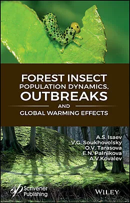 E-Book (pdf) Forest Insect Population Dynamics, Outbreaks, And Global Warming Effects von A. S. Isaev, Vladislav G. Soukhovolsky, O. V. Tarasova