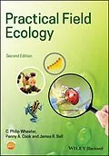 E-Book (epub) Practical Field Ecology von C. Philip Wheater, James R. Bell, Penny A. Cook