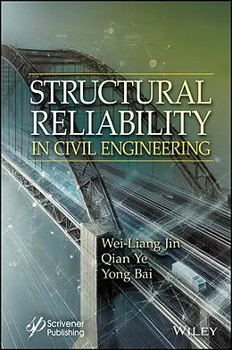 E-Book (pdf) Structural Reliability in Civil Engineering von Wei-Liang Jin, Qian Ye, Yong Bai
