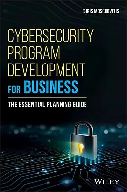 E-Book (epub) Cybersecurity Program Development for Business von Chris Moschovitis
