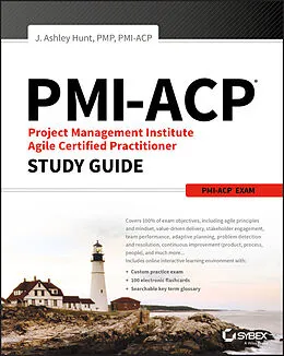 E-Book (pdf) PMI-ACP Project Management Institute Agile Certified Practitioner Exam Study Guide von J. Ashley Hunt