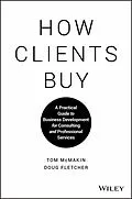 E-Book (epub) How Clients Buy von Tom McMakin, Doug Fletcher
