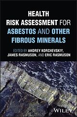 Fester Einband Health Risk Assessment for Asbestos and Other Fibrous Minerals von Andrey Rasmuson, James Rasmuson, Eric Korchevskiy