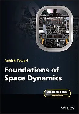 E-Book (pdf) Foundations of Space Dynamics von Ashish Tewari