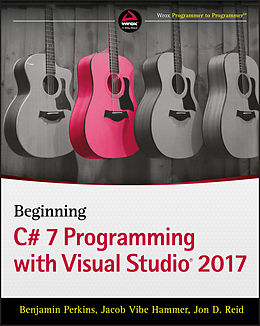 eBook (pdf) Beginning C# 7 Programming with Visual Studio 2017 de Benjamin Perkins, Jacob Vibe Hammer, Jon D. Reid