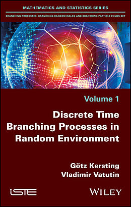 E-Book (pdf) Discrete Time Branching Processes in Random Environment von Götz Kersting, Vladimir Vatutin