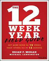 eBook (pdf) The 12 Week Year Field Guide de Brian P. Moran, Michael Lennington