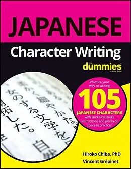 E-Book (pdf) Japanese Character Writing For Dummies von Hiroko M. Chiba, Vincent Grepinet
