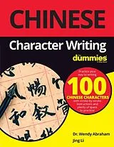 Kartonierter Einband Chinese Character Writing For Dummies von Abraham Wendy, Li Jing