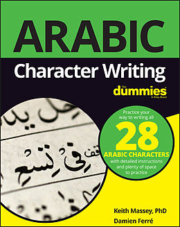 eBook (epub) Arabic Character Writing For Dummies de Keith Massey, Damien Ferré