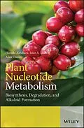 E-Book (pdf) Plant Nucleotide Metabolism von Hiroshi Ashihara, Alan Crozier, Iziar A. Ludwig