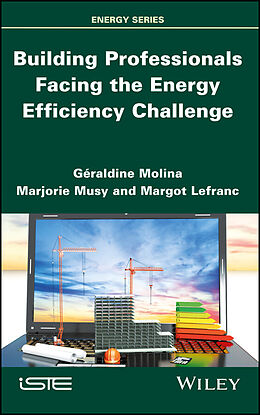 eBook (epub) Building Professionals Facing the Energy Efficiency Challenge de Géraldine Molina, Marjorie Musy, Margot Lefranc