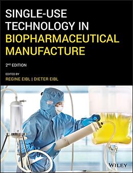 Livre Relié Single-Use Technology in Biopharmaceutical Manufacture de Regine Eibl, Dieter Eibl