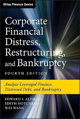 E-Book (epub) Corporate Financial Distress, Restructuring, and Bankruptcy von Edward I. Altman, Edith Hotchkiss, Wei Wang