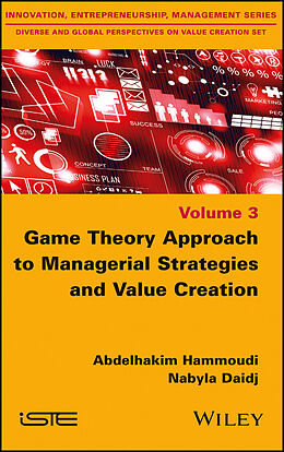 E-Book (epub) Game Theory Approach to Managerial Strategies and Value Creation von Abdelhakim Hammoudi, Nabyla Daidj