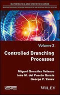 E-Book (pdf) Controlled Branching Processes von Miguel González Velasco, Inés María Del Puerto García, George Petrov Yanev