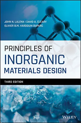 E-Book (epub) Principles of Inorganic Materials Design von John N. Lalena, David A. Cleary, Olivier B.M. Hardouin Duparc