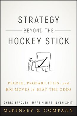 Livre Relié Strategy Beyond the Hockey Stick de Chris Bradley, Martin Hirt, Sven Smit