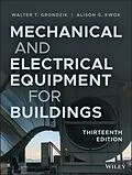 E-Book (epub) Mechanical and Electrical Equipment for Buildings von Walter T. Grondzik, Alison G. Kwok
